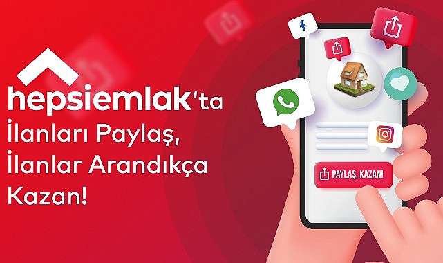 Hepsiemlak'tan Yeni Özellik: “Paylaş Kazan"