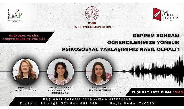 İzmir İl Milli Eğitim Müdürlüğünden “Deprem Sonrası Psikososyal Yaklaşımlar” İçerikli Webinar Faaliyetleri