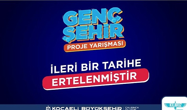 Kocaeli Büyükşehir'in Genç Şehir Proje Yarışması ertelendi