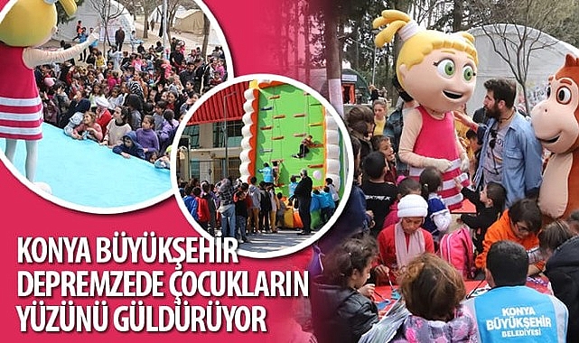 Konya Büyükşehir Depremzede Çocukların Yüzünü Güldürüyor