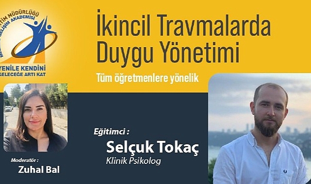 İzmir İl Milli Eğitim Müdürlüğü “İkincil Travmalarda Duygu Yönetimi” Konulu Çevrimiçi Toplantı Düzenliyor