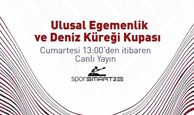 Ulusal Egemenlik Deniz Küreği Kupası Finalleri Canlı Yayınla D-Smart ve D-Smart GO'da