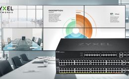 Zyxel'in yeni L3 access switchleri, organizasyonların artan bant genişliği talepleriyle başa çıkmalarına yardımcı oluyor