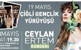 Çiğli 19 Mayıs Coşkusunu Ceylan Ertem ile Yaşayacak
