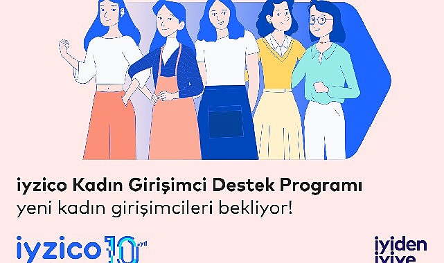 iyzico Kadın Girişimcilere 30 Milyon TL'nin üzerinde hacim yarattı