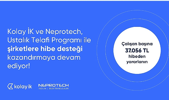 Kolay İK ve çözüm ortağı Neprotech, şirketleri  Milli Eğitim Bakanlığı – Ustalık Telafi Programı'ndan yararlandırıyor.