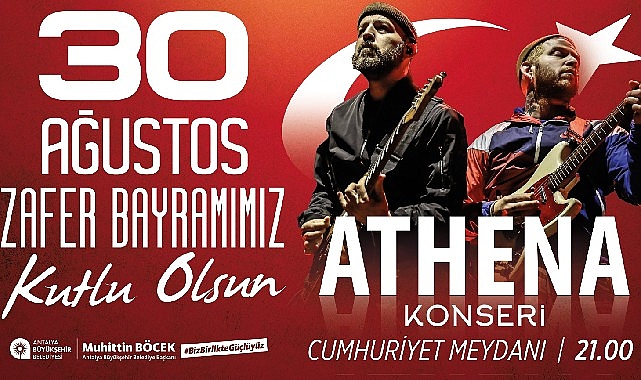 Antalya  Büyükşehir Belediyesi 30 Ağustos'ta Athena konseri düzenliyor