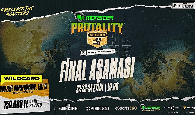 MONSTER PROTALITY Season 7 Final Aşaması, 22-23-24 Eylül'de Sizlerle